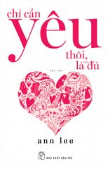 Chỉ Cần Yêu Thôi, Là Đủ