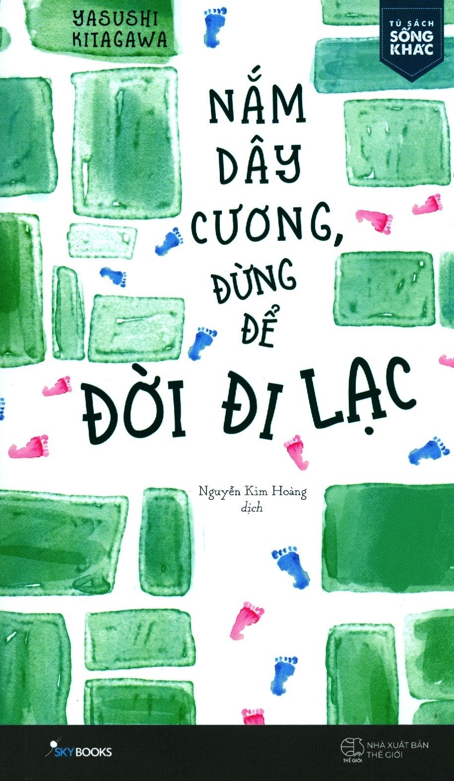 Nắm Dây Cương, Đừng Để Đời Đi Lạc 