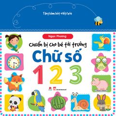 Chuẩn Bị Cho Bé Tới Trường - Chữ Số (Tặng Kèm Bút Viết/Xóa)