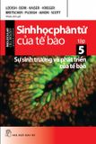  Sinh Học Phân Tử Của Tế Bào - Tập 5: Sự Sinh Trưởng Và Phát Triển Của Tế Bào 