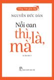  Nỗi Oan Thì, Là, Mà (Tái Bản 2018) 