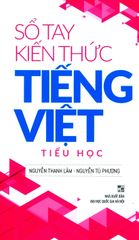 Sổ Tay Kiến Thức Tiếng Việt - Tiểu Học