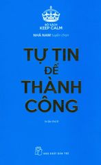 Tự Tin Để Thành Công (Tái Bản 2019)