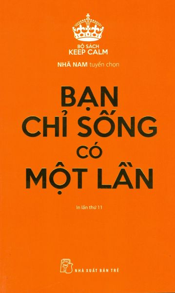 Bạn Chỉ Sống Có Một Lần (Tái Bản 2019)