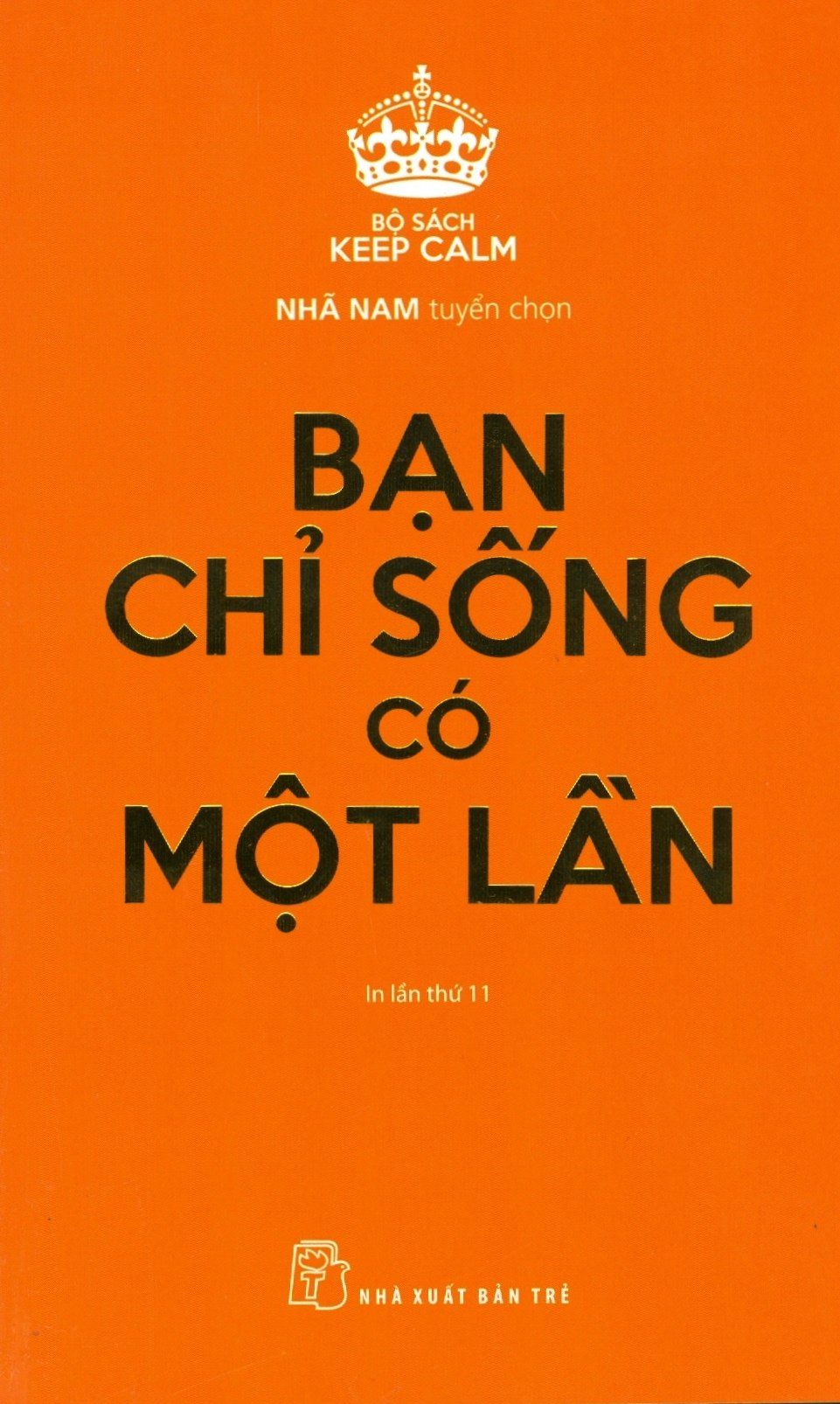  Bạn Chỉ Sống Có Một Lần (Tái Bản 2019) 