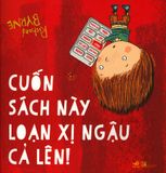  Cuốn Sách Này Loạn Xị Ngậu Cả Lên! 