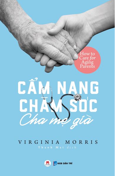 Cẩm Nang Chăm Sóc Cha Mẹ Già - Gia Huy