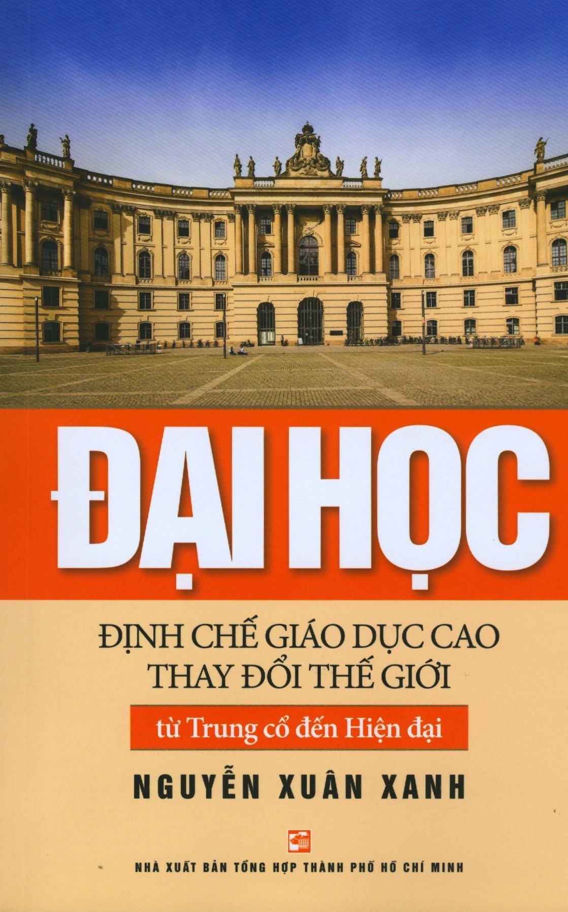  Đại Học - Định Chế Giáo Dục Cao Thay Đổi Thế Giới Từ Trung Cổ Đến Hiện Đại 