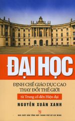 Đại Học - Định Chế Giáo Dục Cao Thay Đổi Thế Giới Từ Trung Cổ Đến Hiện Đại