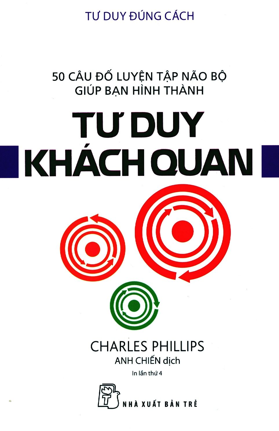  Tư Duy Đúng Cách - Tư Duy Khách Quan (Tái Bản 2019) 