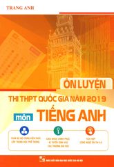 Ôn Luyện Thi THPT Quốc Gia Năm 2019 Môn Tiếng Anh