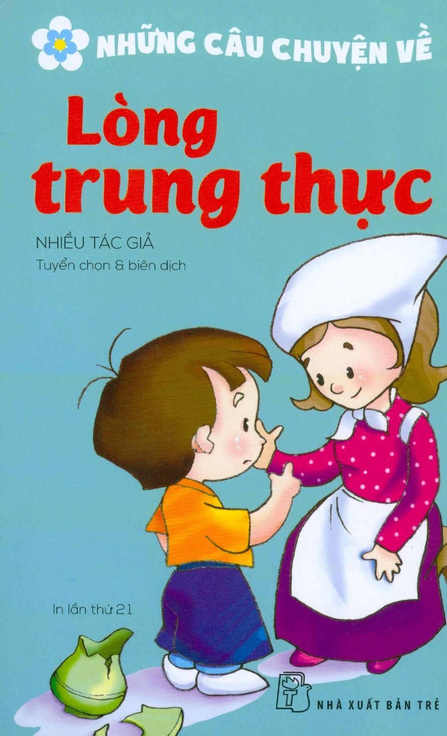  Những Câu Chuyện Về Lòng Trung Thực (Tái Bản 2018) 