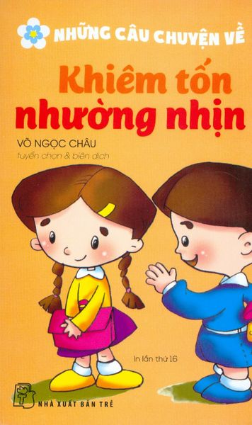 Những Câu Chuyện Về Khiêm Tốn Nhường Nhịn