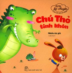 Bé Tập Kể Chuyện - Chú Thỏ Tinh Khôn