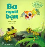  Bé Tập Kể Chuyện - Ba Người Bạn 