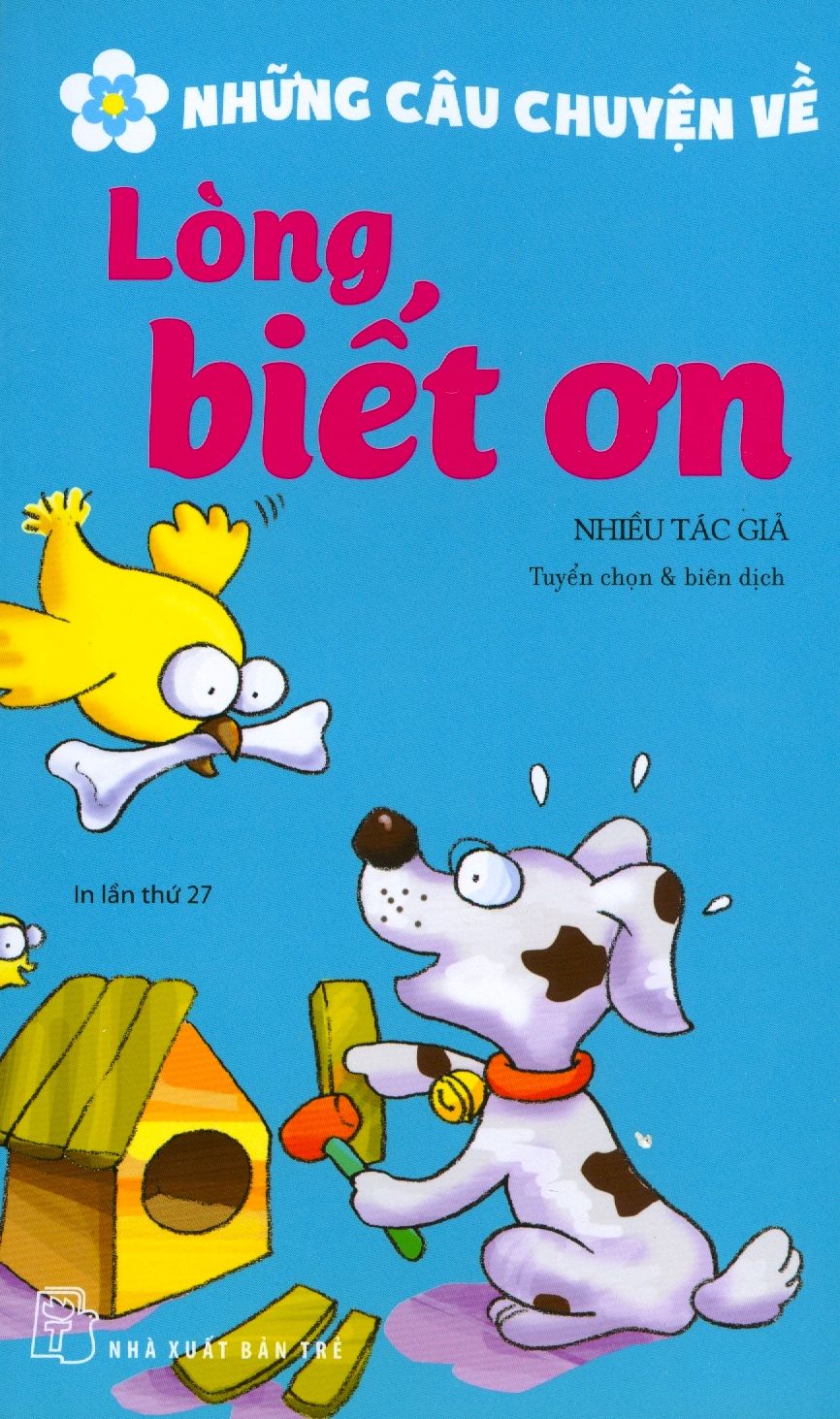  Những Câu Chuyện Về Lòng Biết Ơn (Tái Bản 2019) 