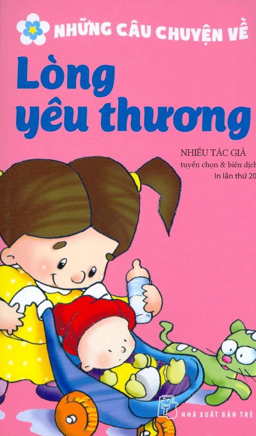  Những Câu Chuyện Về Lòng Yêu Thương (Tái Bản 2019) 
