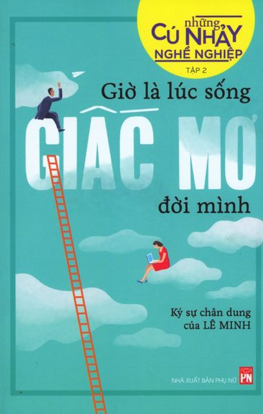 Những Cú Nhảy Nghề Nghiệp - Tập 2: Giờ Là Lúc Sống Giấc Mơ Đời Mình - Minh