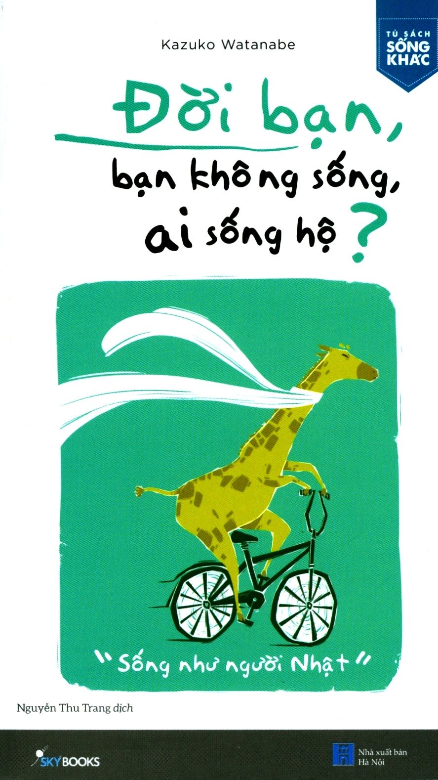  Đời Bạn, Bạn Không Sống, Ai Sống Hộ? 