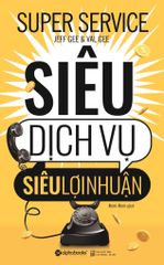 Siêu Dịch Vụ, Siêu Lợi Nhuận