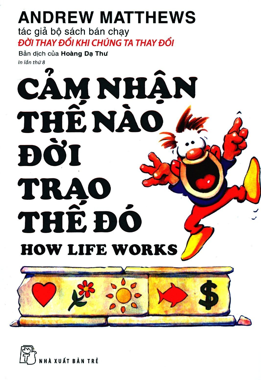  Cảm Nhận Thế Nào Đời Trao Thế Đó (Tái Bản 2019) 
