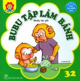  Bé Học Lễ Giáo - Tập 32: BuBu Tập Làm Bánh 