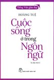  Cuộc Sống Ở Trong Ngôn Ngữ (Tái Bản 2018) 