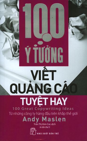100 Ý Tưởng Viết Quảng Cáo Tuyệt Hay - Quảng Tư