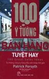  100 Ý Tưởng Bán Hàng Tuyệt Hay (Tái Bản 2019) 