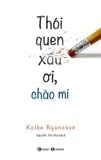  Thói Quen Xấu Ơi, Chào Mi (Tái Bản 2019) 