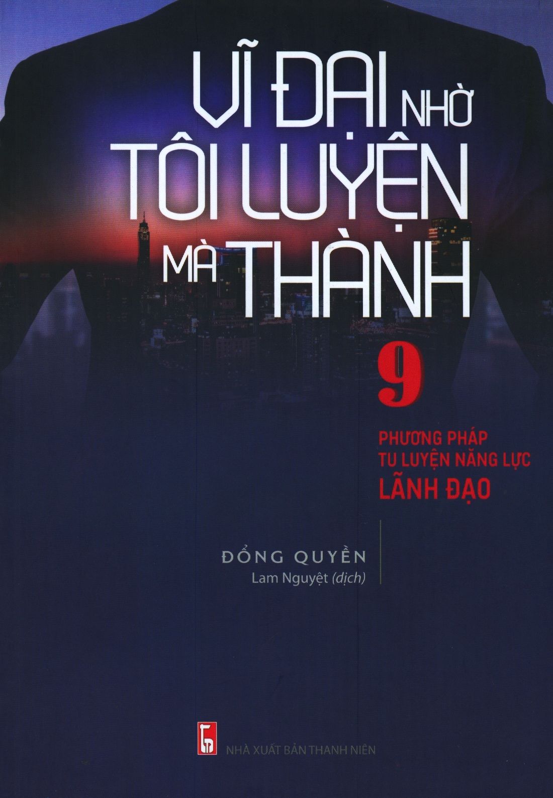  Vĩ Đại Nhờ Tôi Luyện Mà Thành 