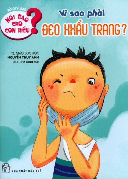 Nói Sao Cho Con Hiểu? - Vì Sao Phải Đeo Khẩu Trang?
