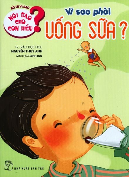 Nói Sao Cho Con Hiểu? - Vì Sao Phải Uống Sữa?