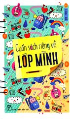 Cuốn Sách Riêng Về Lớp Mình