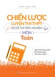  Chiến Lược Luyện Thi THPT - Bộ Đề Thi Trắc Nghiệm Môn Toán (Tái Bản 2019) 