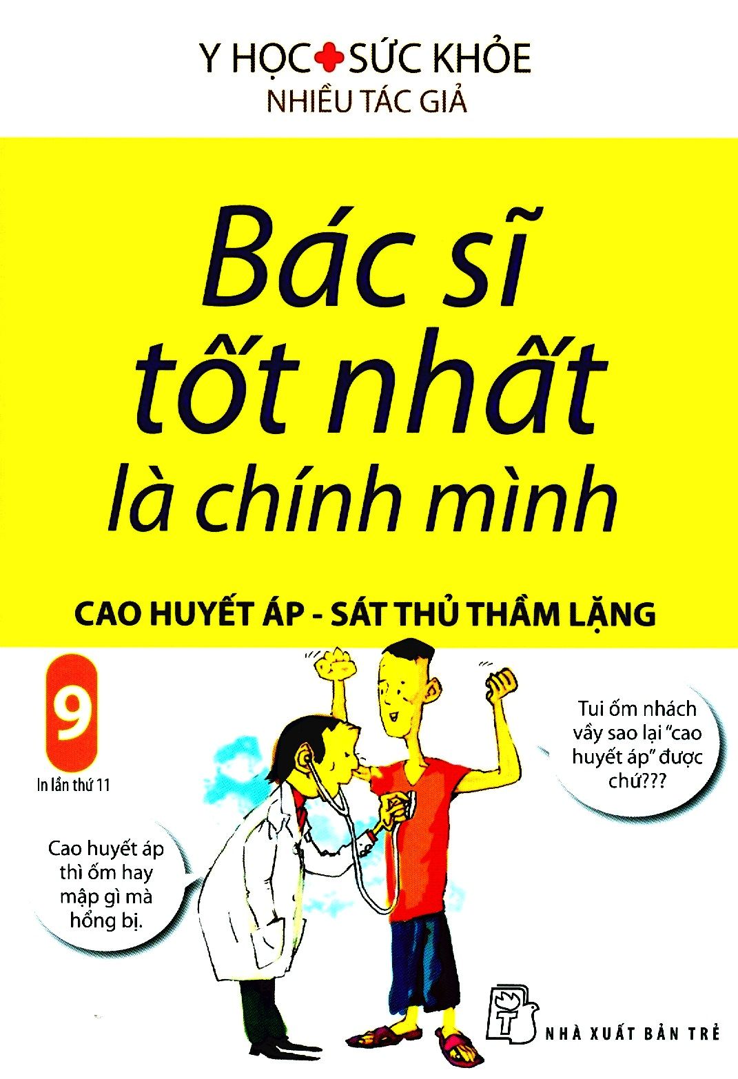  Bác Sĩ Tốt Nhất Là Chính Mình - Tập 9: Cao Huyết Áp - Sát Thủ Thầm Lặng (Tái Bản 2019) 