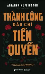 Thành Công Đâu Chỉ Tiền Quyền