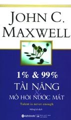 1% & 99% - Tài Năng & Mồ Hôi Nước Mắt (Tái Bản 2019)