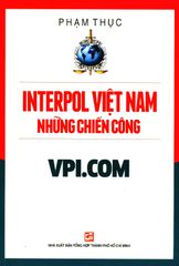 Interpol Việt Nam - Những Chiến Công VPI.COM