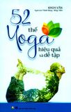  52 Thế Yoga Hiệu Quả Và Dễ Tập (Tái Bản 2018) 