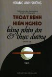  Tinh Hoa Ẩm Thực Phương Đông - Chuyện Về Những Người Thoát Bệnh Hiểm Nghèo Bằng Nhịn Ăn & Thực Dưỡng - Tập 1 