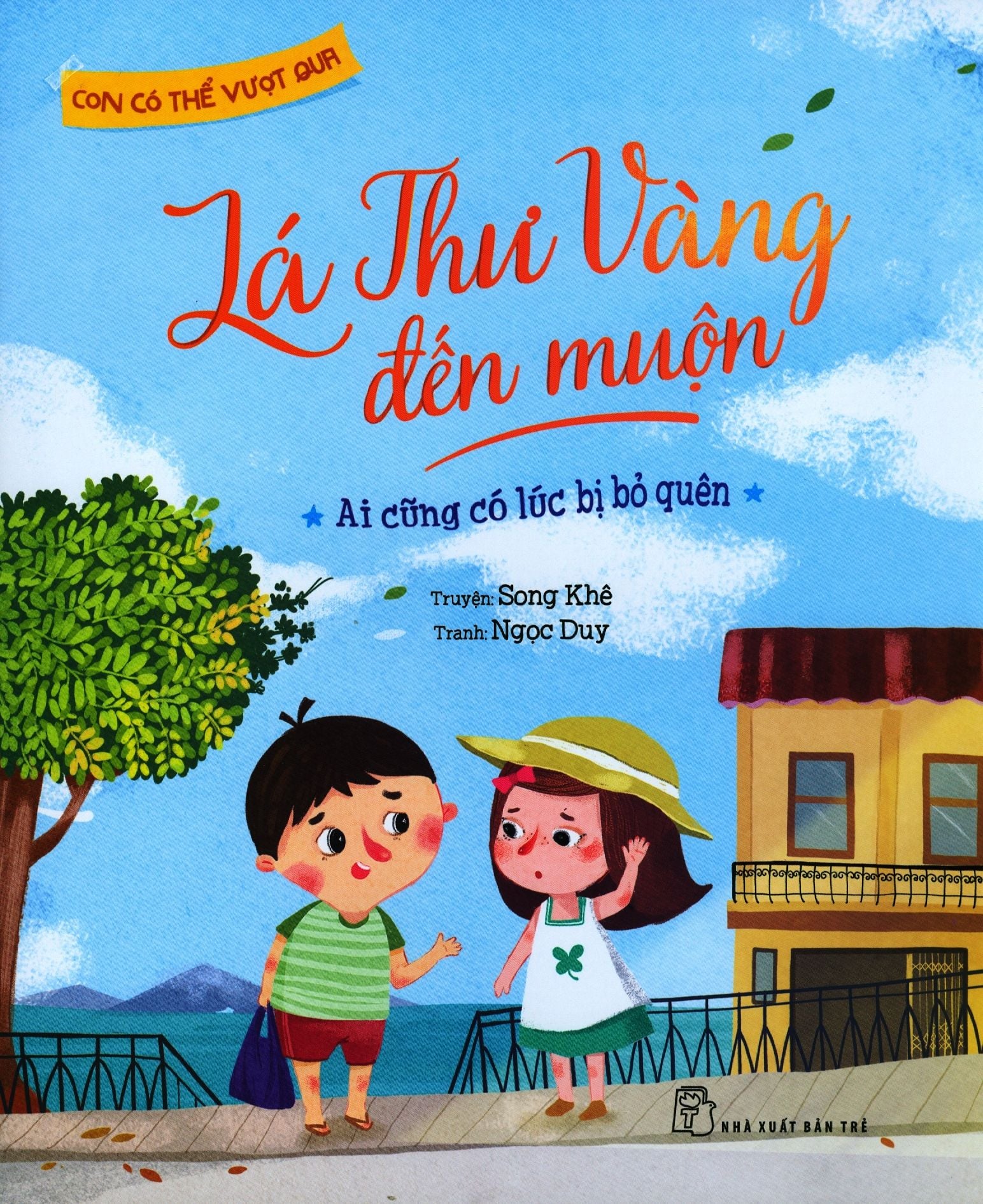 Con Có Thể Vượt Qua - Lá Thư Vàng Đến Muộn 