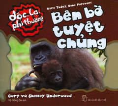 Độc, Lạ, Phi Thường - Bên Bờ Tuyệt Chủng