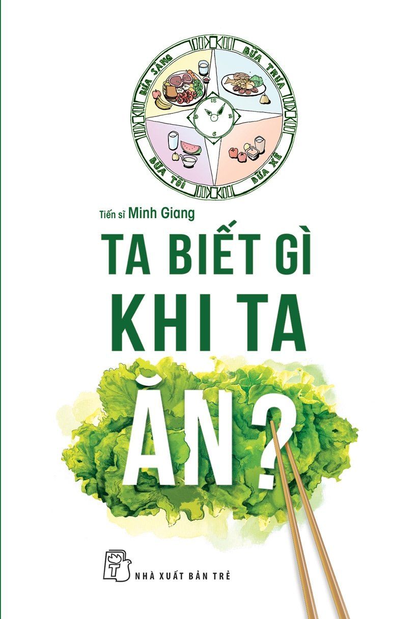  Ta Biết Gì Khi Ta Ăn? 