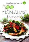  500 Món Chay Thanh Tịnh - Tập 9 