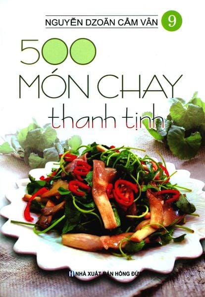 500 Món Chay Thanh Tịnh - Tập 9 - Việt Thư