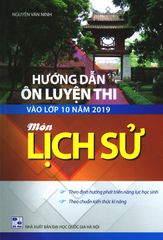 Hướng Dẫn Ôn Luyện Thi Vào Lớp 10 Năm 2019 Môn Lịch Sử