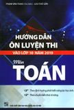  Hướng Dẫn Ôn Luyện Thi Vào Lớp 10 Năm 2019 Môn Toán 