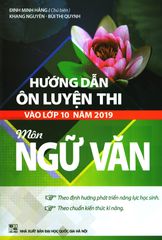 Hướng Dẫn Ôn Luyện Thi Vào Lớp 10 Năm 2019 Môn Ngữ Văn