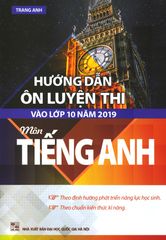 Hướng Dẫn Ôn Luyện Thi Vào Lớp 10 Năm 2019 Môn Tiếng Anh